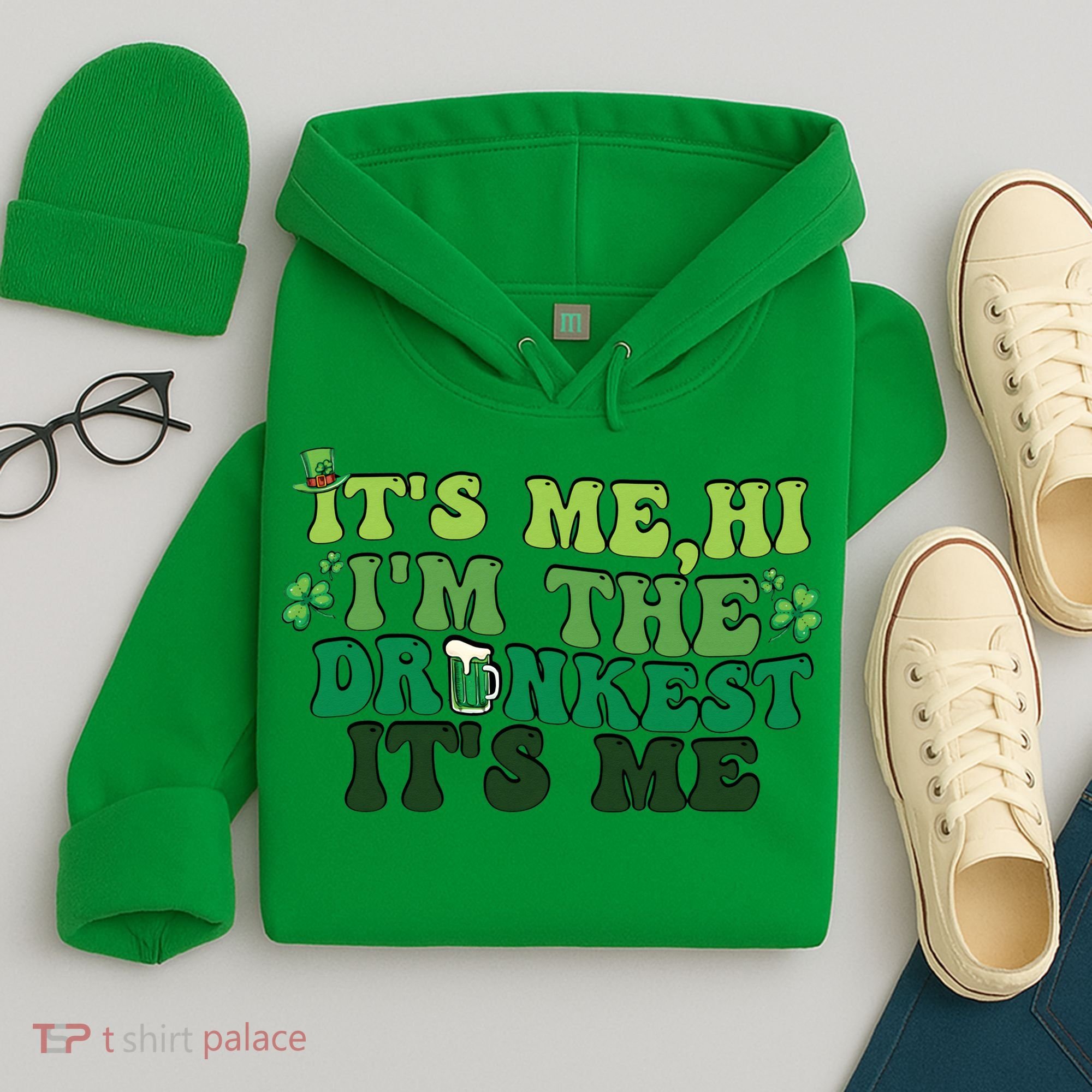 It's Me, Hi, I'm The Drunkest Funny Drinking St Patricks Day Hoodie