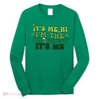 It's Me, Hi, I'm The Drunkest Funny Drinking St Patricks Day Long Sleeve Shirt thumb 0