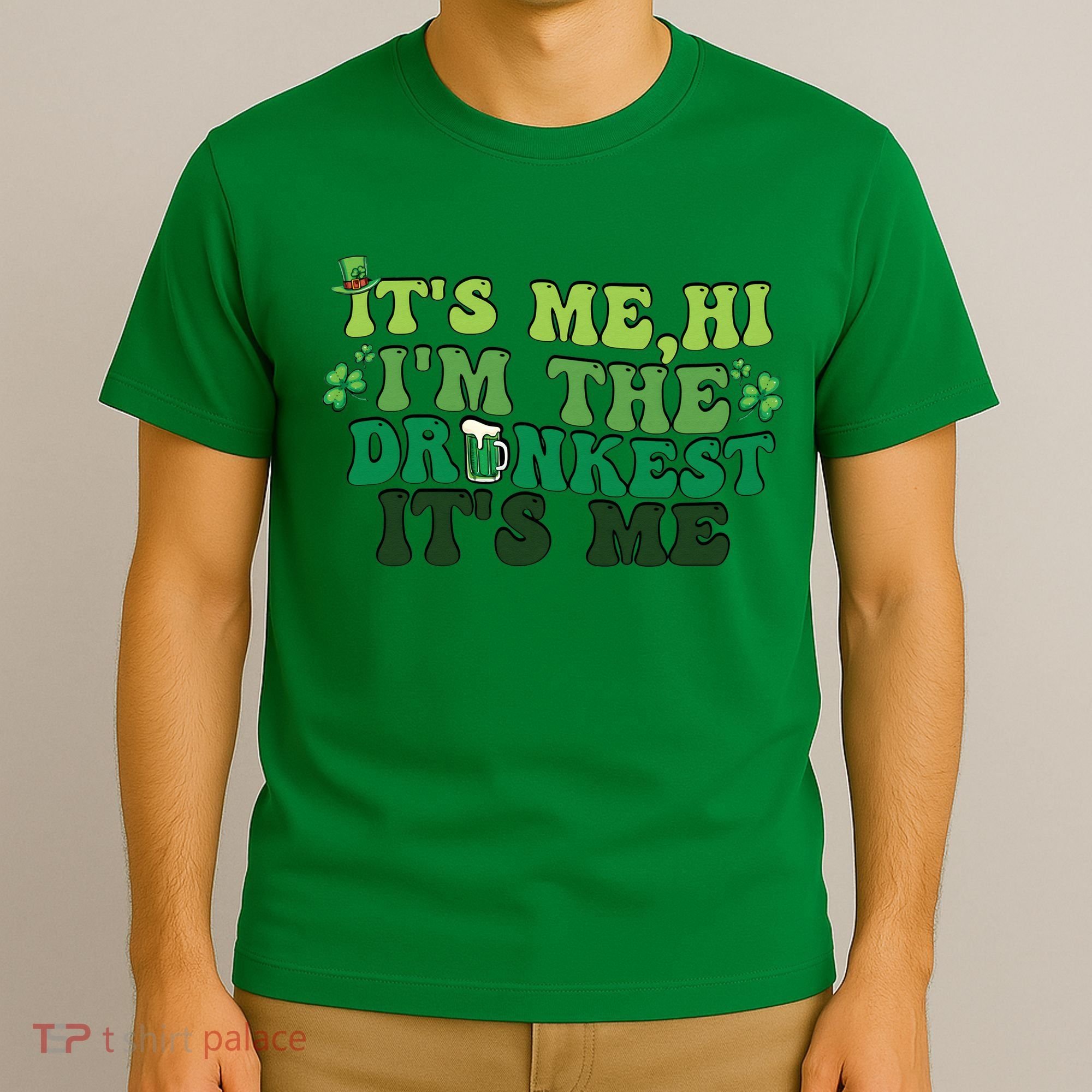 It's Me, Hi, I'm The Drunkest Funny Drinking St Patricks Day T-Shirt