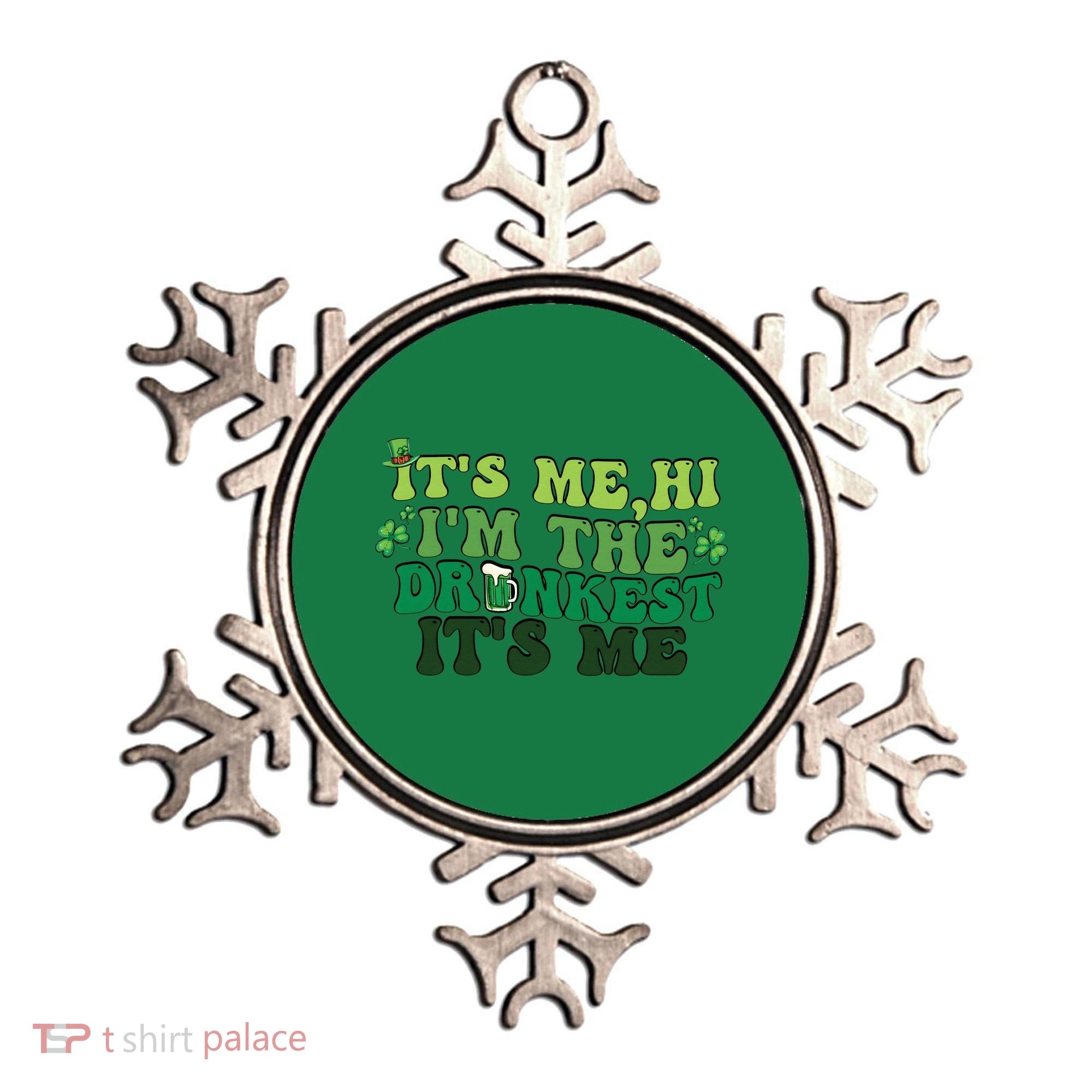 It's Me, Hi, I'm The Drunkest Funny Drinking St Patricks Day Ornament