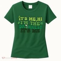It's Me, Hi, I'm The Drunkest Funny Drinking St Patricks Day Women's T-Shirt thumb 0