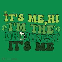 It's Me, Hi, I'm The Drunkest Funny Drinking St Patricks Day Women's T-Shirt thumb 6