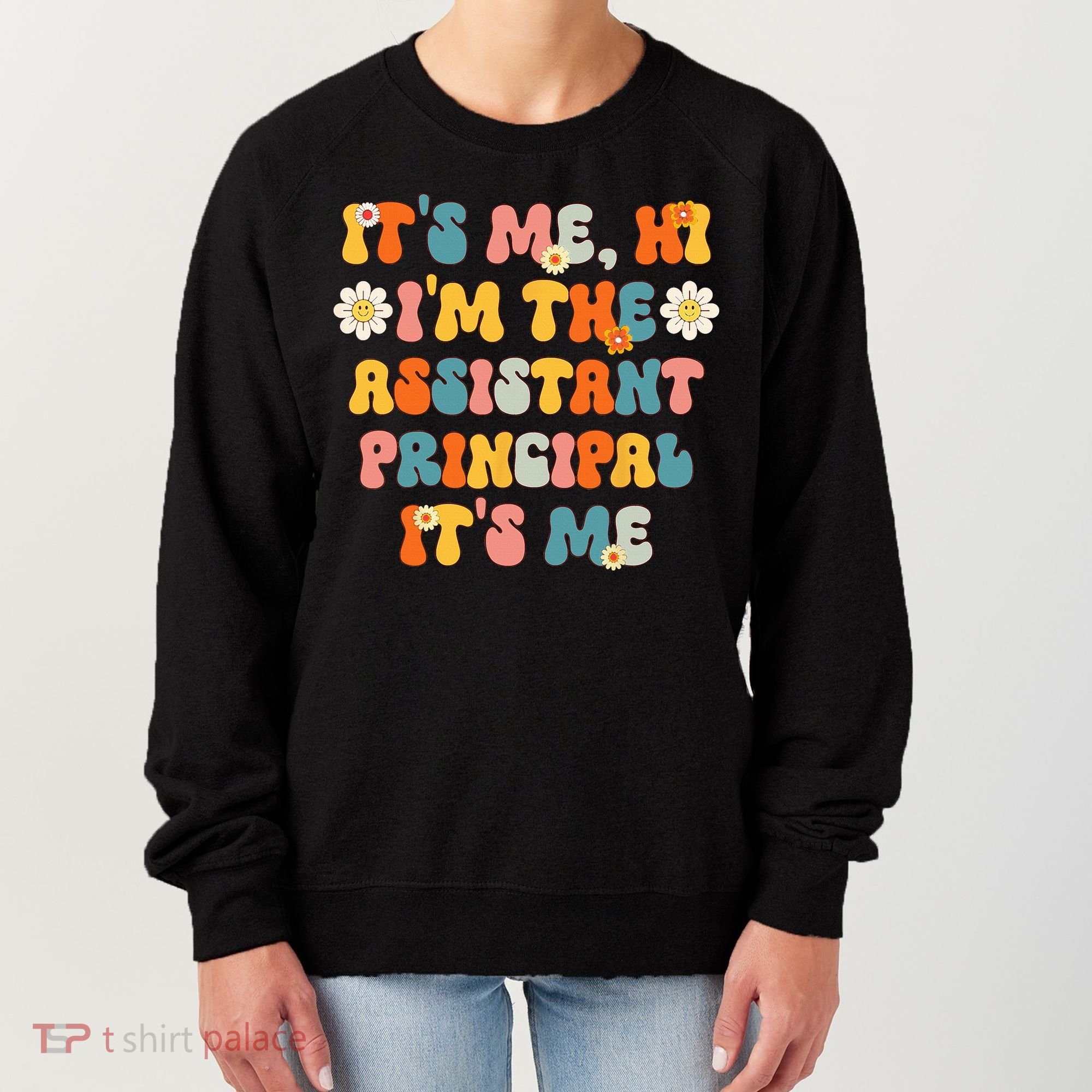 Its Me Hi Im The Ap Its Me Funny Assistant Principal Women's Sweatshirt