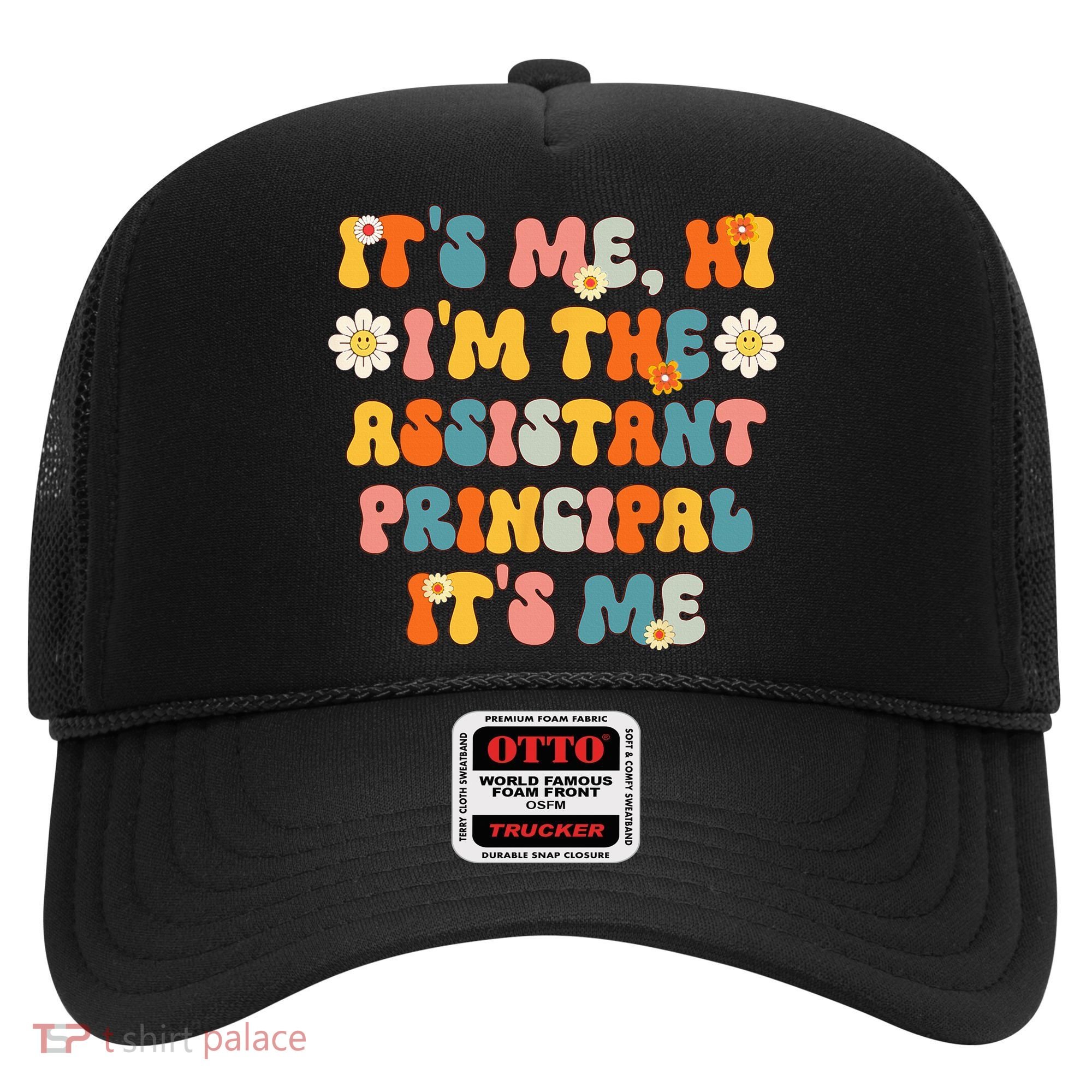 Its Me Hi Im The Ap Its Me Funny Assistant Principal Hat