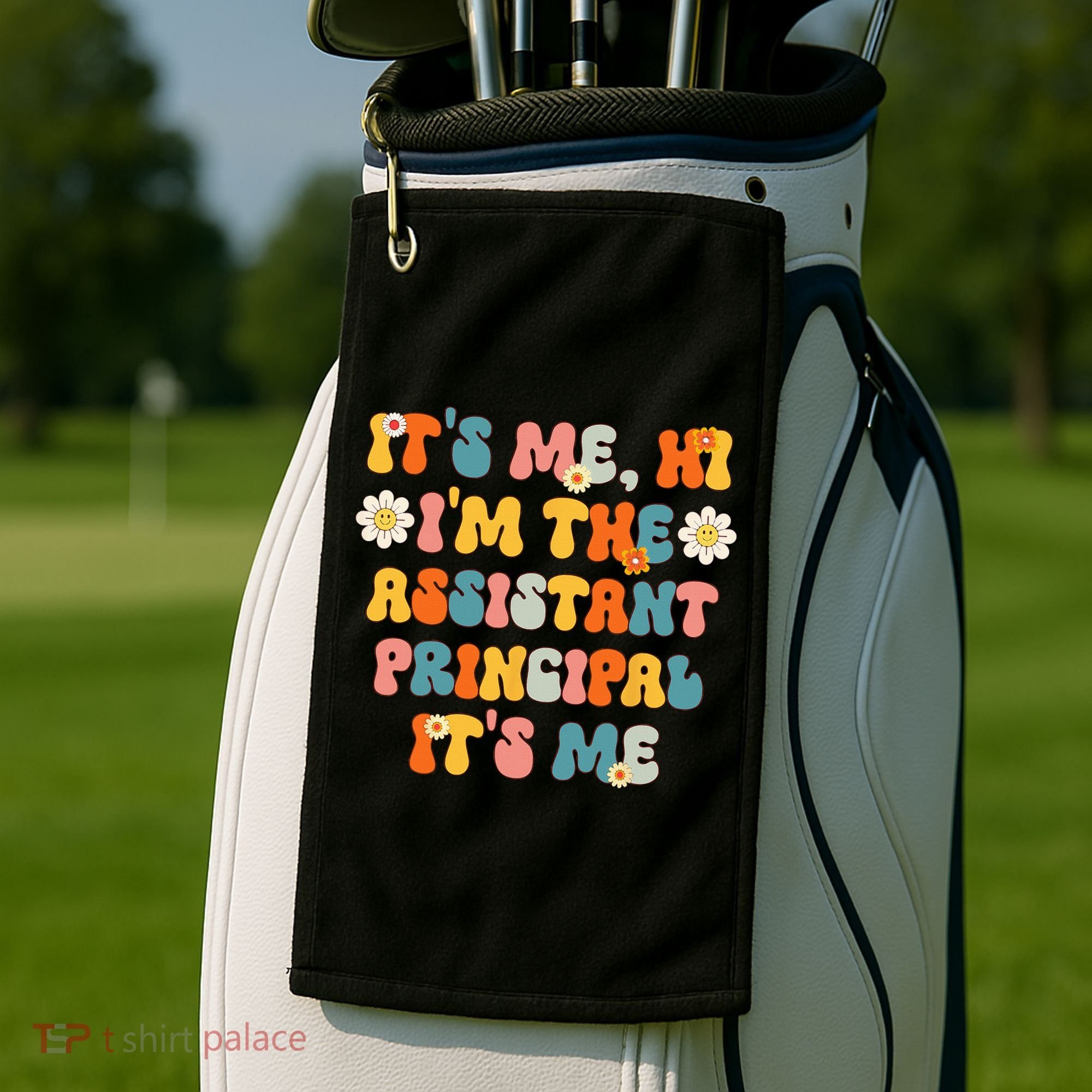 Its Me Hi Im The Ap Its Me Funny Assistant Principal Golf Towel