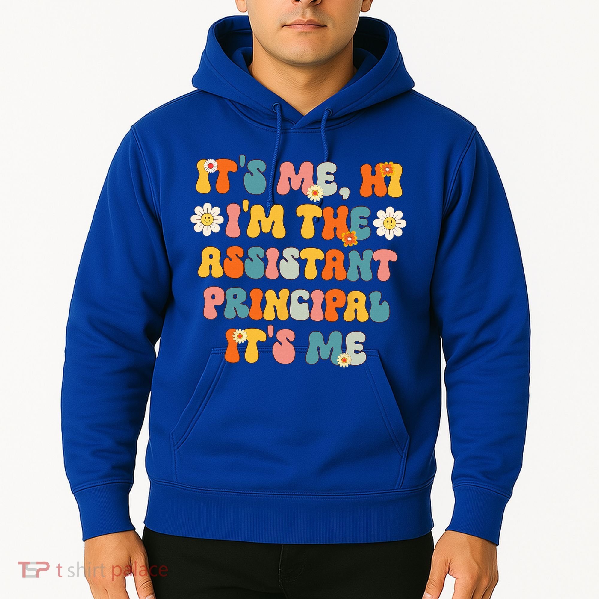 Its Me Hi Im The Ap Its Me Funny Assistant Principal Hoodie