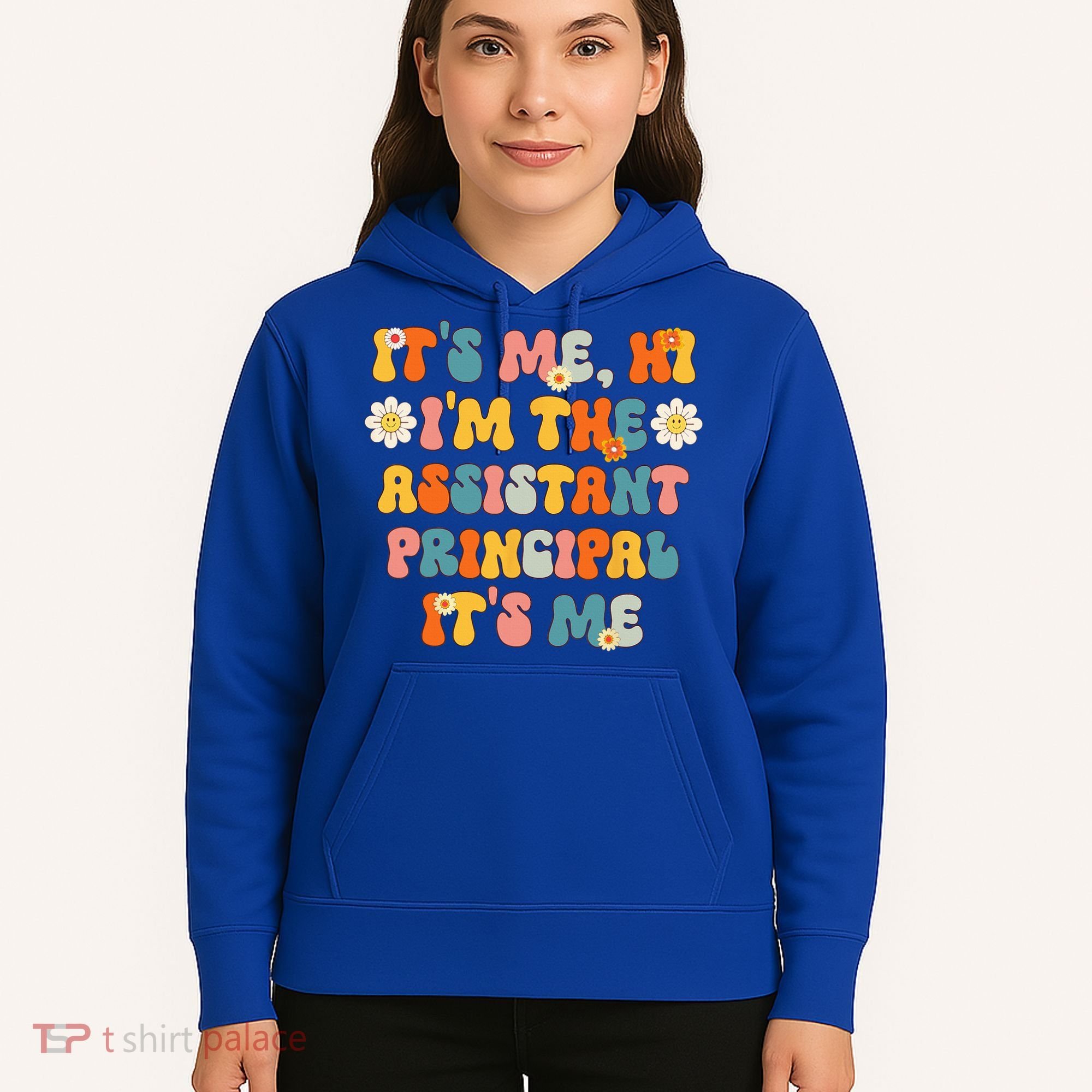 Its Me Hi Im The Ap Its Me Funny Assistant Principal Hoodie
