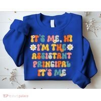 Its Me Hi Im The Ap Its Me Funny Assistant Principal Sweatshirt thumb 2