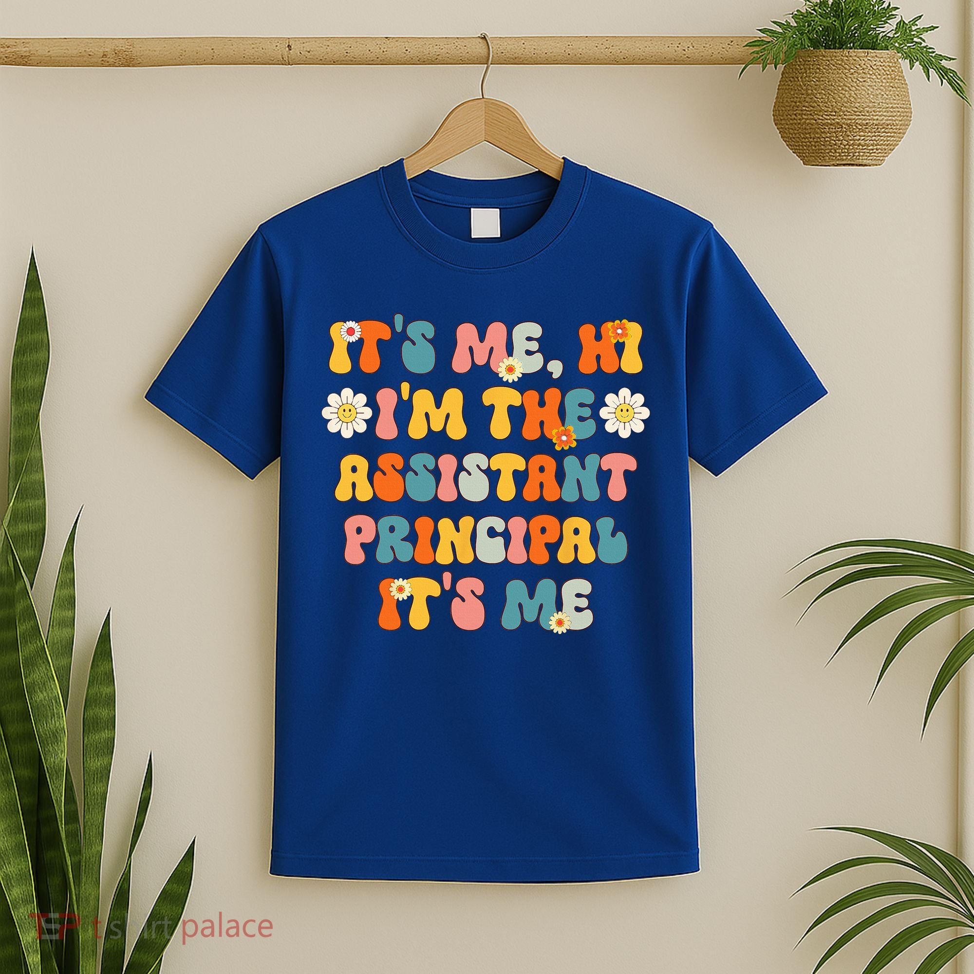 Its Me Hi Im The Ap Its Me Funny Assistant Principal T-Shirt