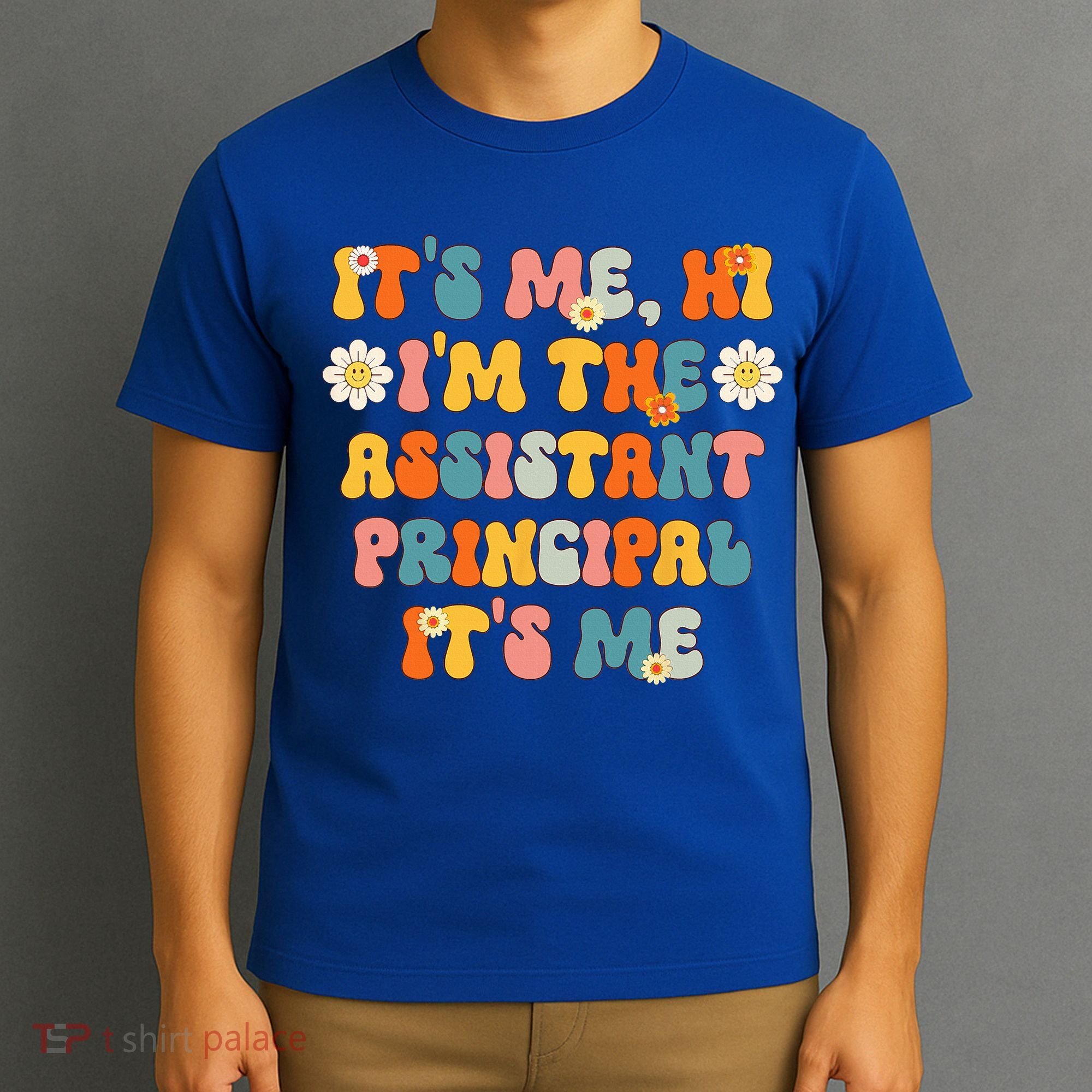 Its Me Hi Im The Ap Its Me Funny Assistant Principal T-Shirt