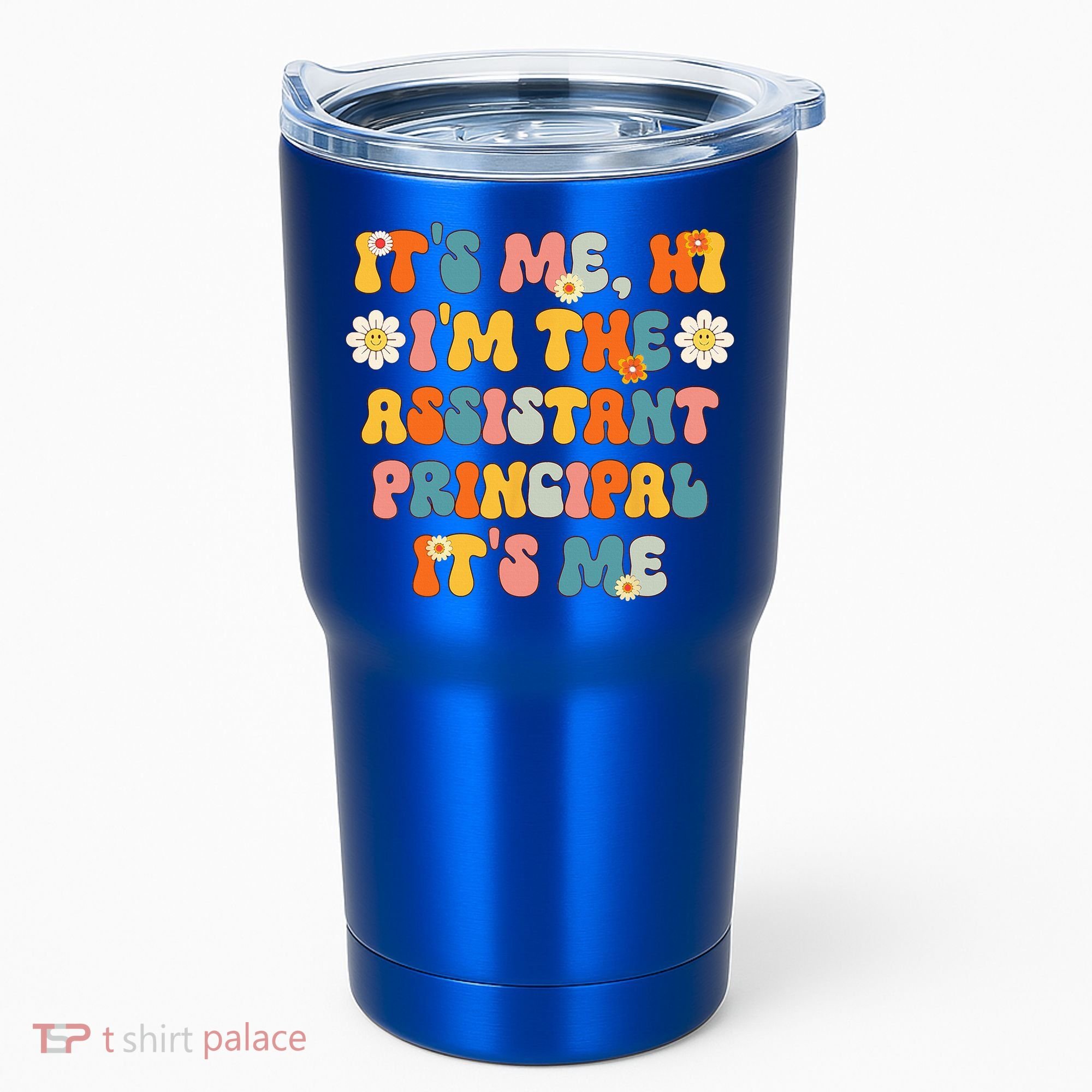 Its Me Hi Im The Ap Its Me Funny Assistant Principal Tumbler