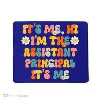 Its Me Hi Im The Ap Its Me Funny Assistant Principal Mousepad thumb 0