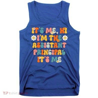 Its Me Hi Im The Ap Its Me Funny Assistant Principal Tank Top