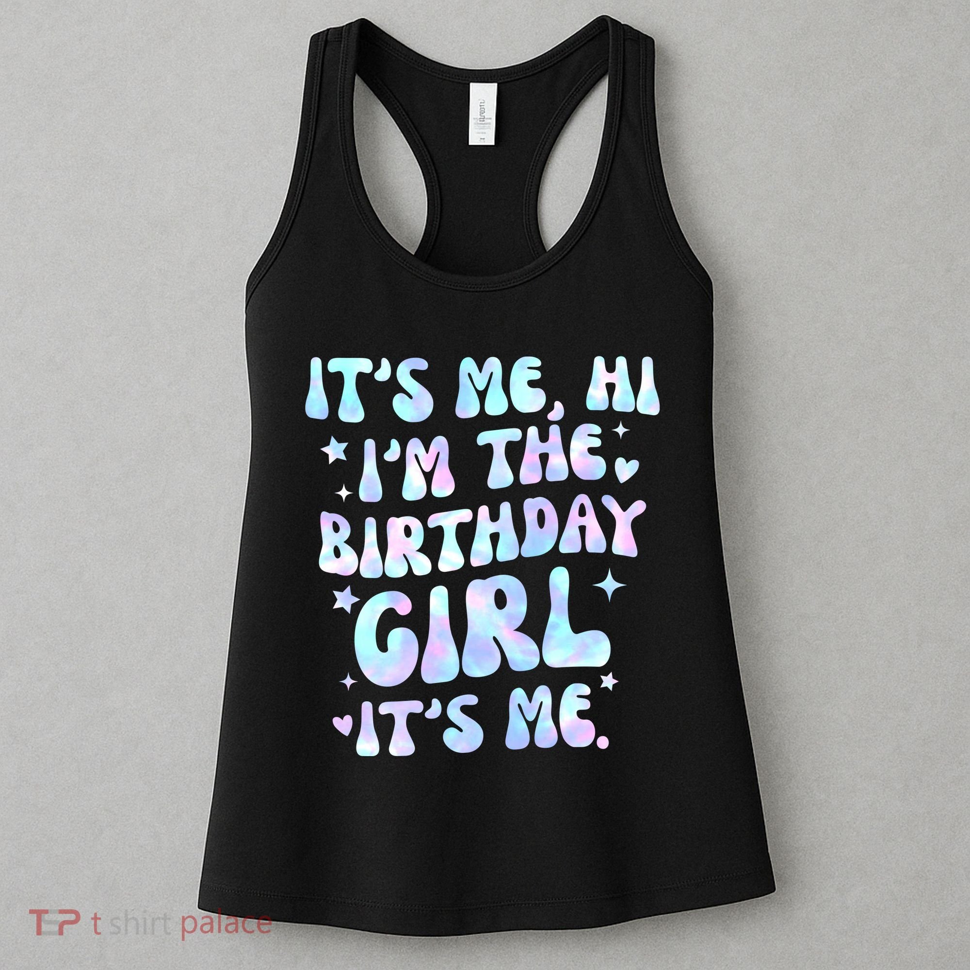 Its Me Hi Im The Birthday Girl Its Me Cute Gift Women's Tank Top
