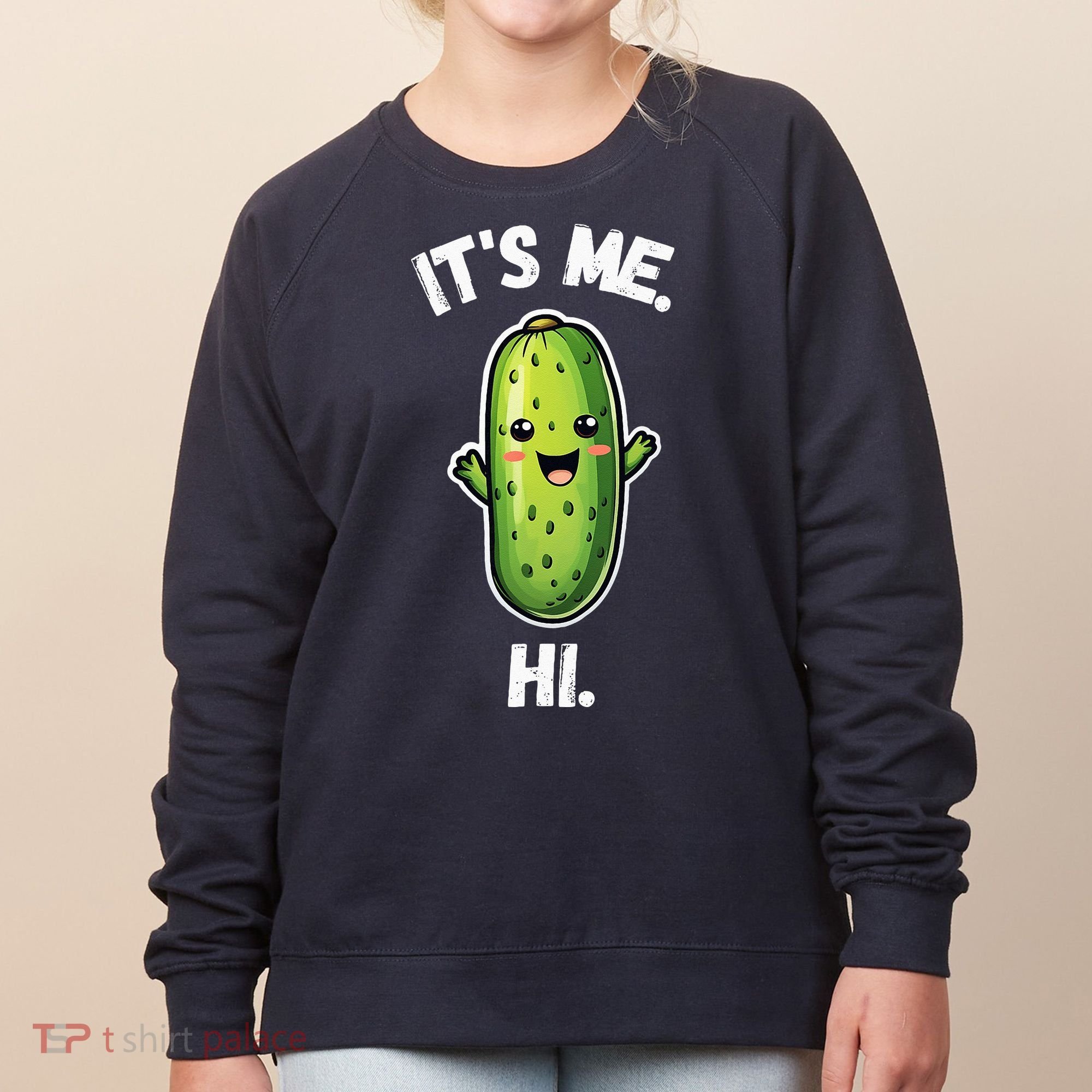 It's Me Hi I'm The Pickle Funny Pickles Lover Women's Sweatshirt