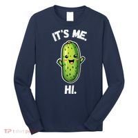 It's Me Hi I'm The Pickle Funny Pickles Lover Long Sleeve Shirt thumb 0