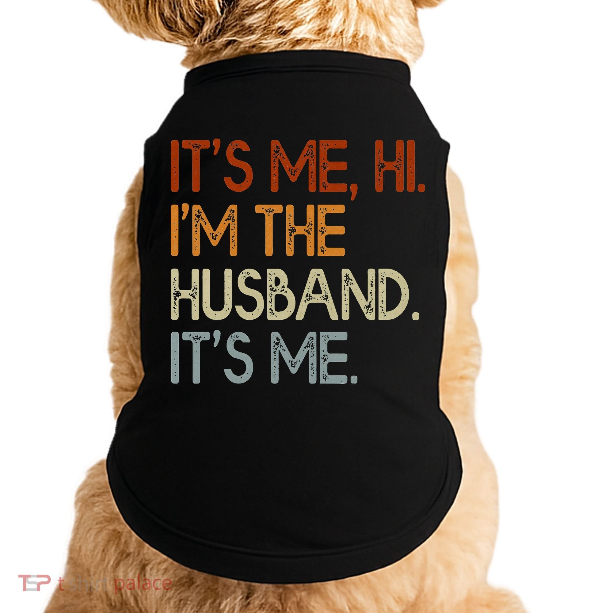 It's Me Hi I'm The Husband It's Me For Dad Husband Doggie Tank