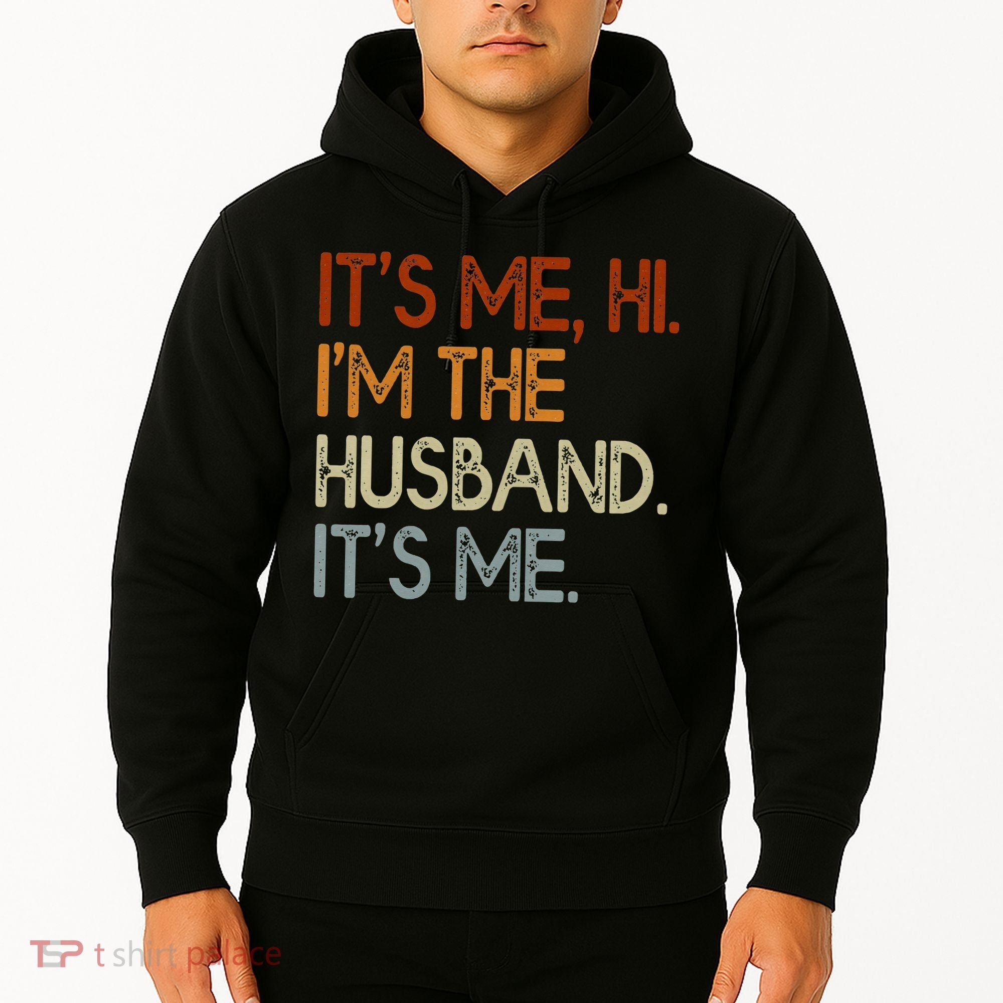 It's Me Hi I'm The Husband It's Me For Dad Husband Hoodie