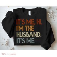 It's Me Hi I'm The Husband It's Me For Dad Husband Sweatshirt thumb 2