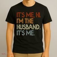 It's Me Hi I'm The Husband It's Me For Dad Husband T-Shirt thumb 3