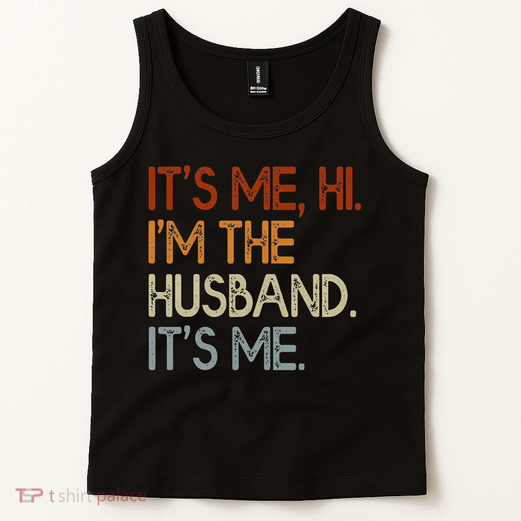 It's Me Hi I'm The Husband It's Me For Dad Husband Tank Top