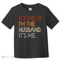 It's Me Hi I'm The Husband It's Me For Dad Husband Toddler T-Shirt thumb 0