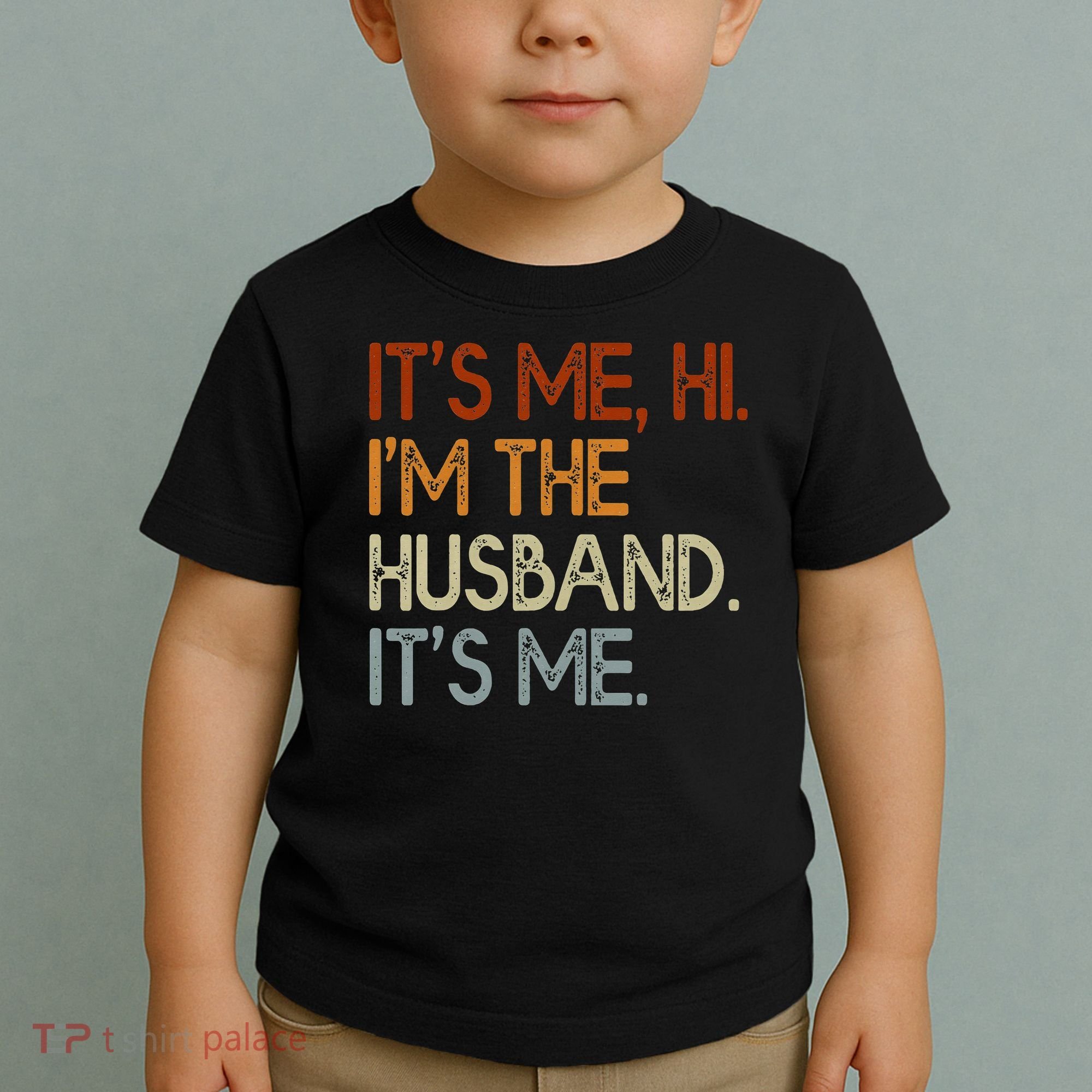 It's Me Hi I'm The Husband It's Me For Dad Husband Toddler T-Shirt