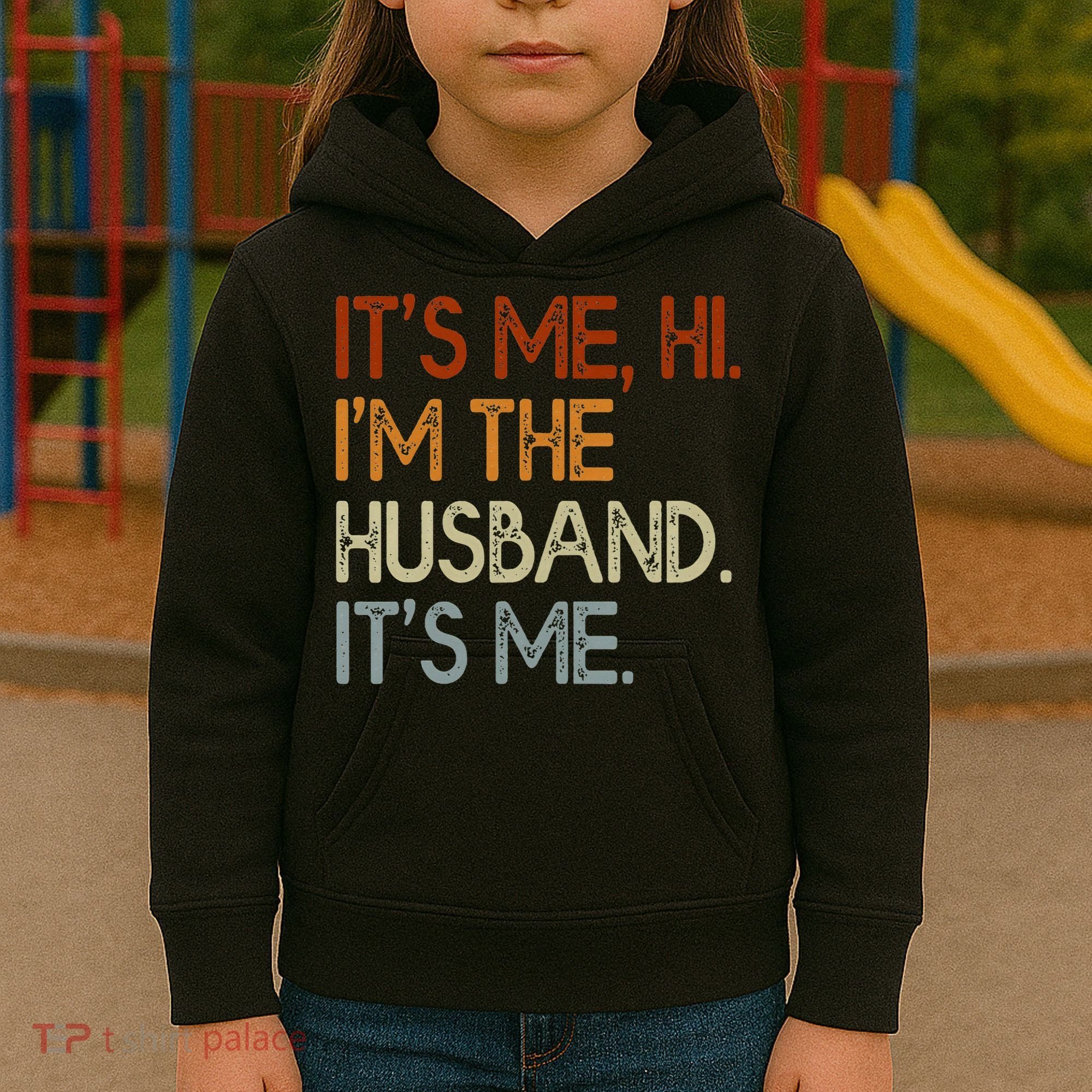 It's Me Hi I'm The Husband It's Me For Dad Husband Kids Hoodie