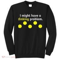 I Might Have A Dinking Problem Funny Pickleball Sweatshirt thumb 0