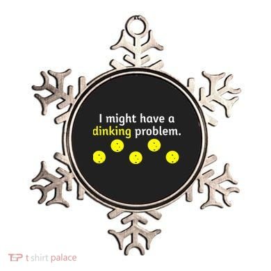 I Might Have A Dinking Problem Funny Pickleball Ornament