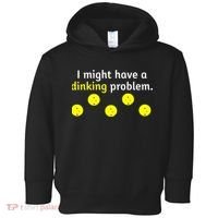 I Might Have A Dinking Problem Funny Pickleball Toddler Hoodie thumb 0