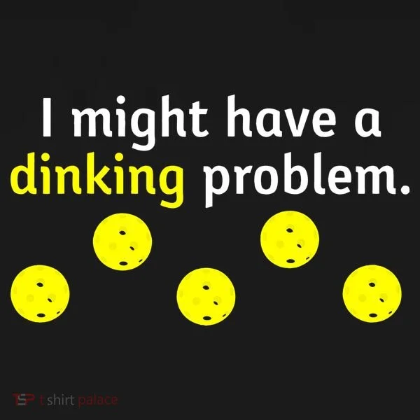 I Might Have A Dinking Problem Funny Pickleball Women's Long Sleeve Shirt