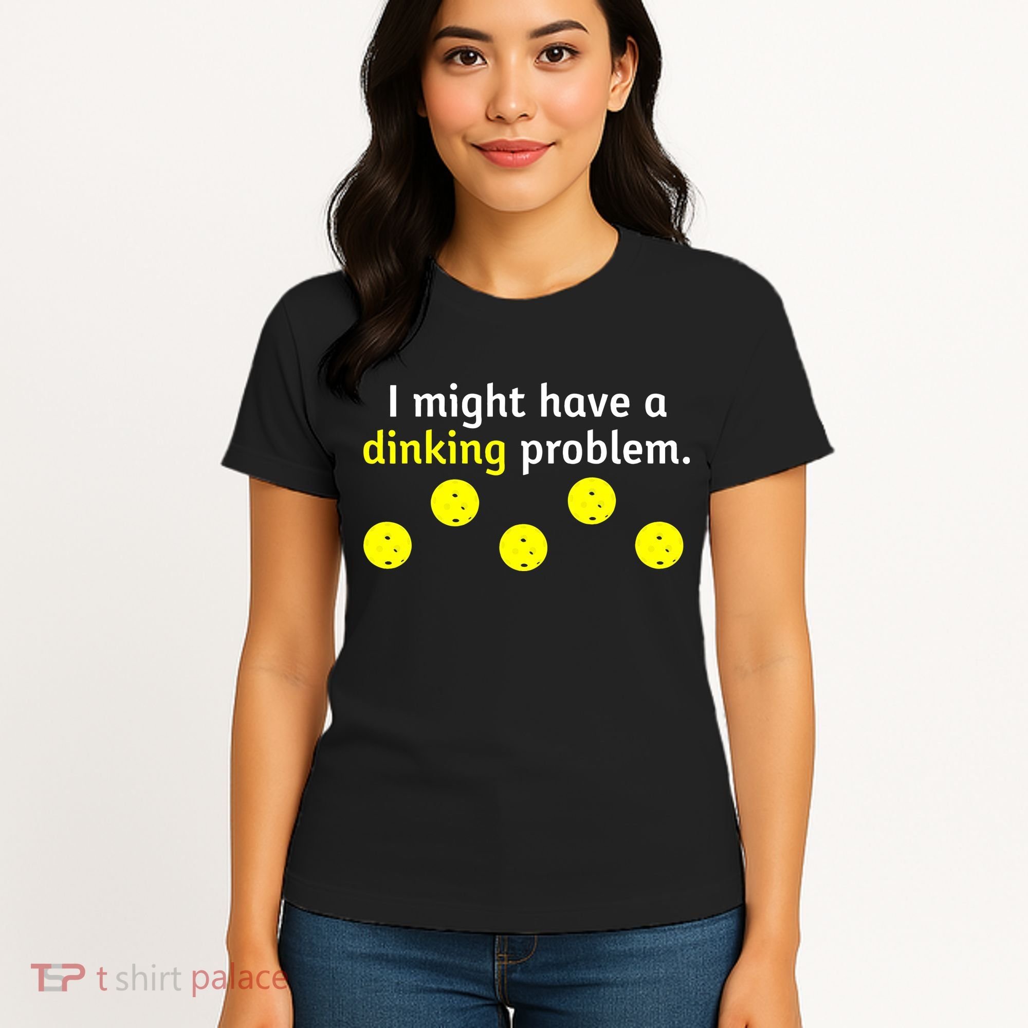 I Might Have A Dinking Problem Funny Pickleball Women's T-Shirt
