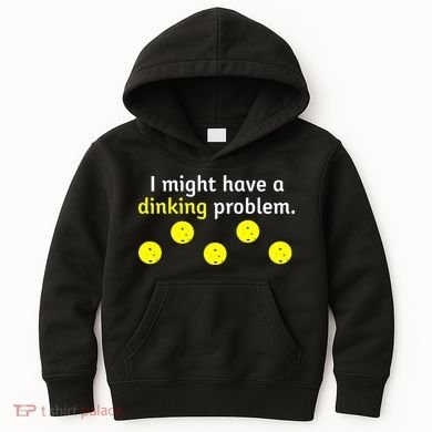 I Might Have A Dinking Problem Funny Pickleball Kids Hoodie