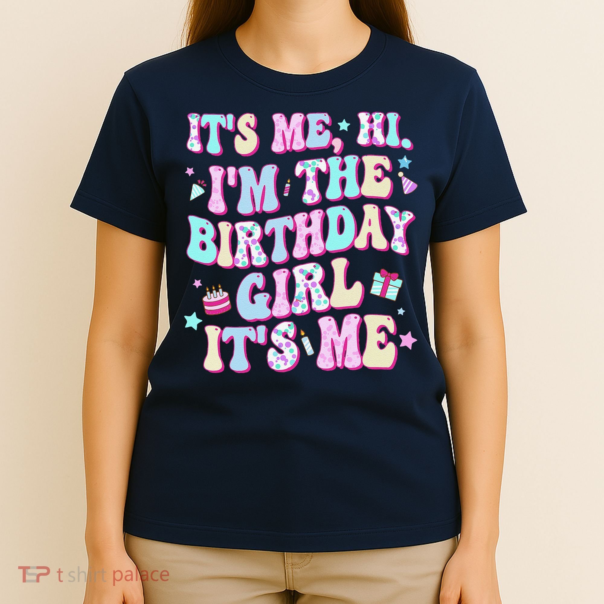 Its Me Hi Im The Birthday Girl Its Me Birthday Party T-Shirt
