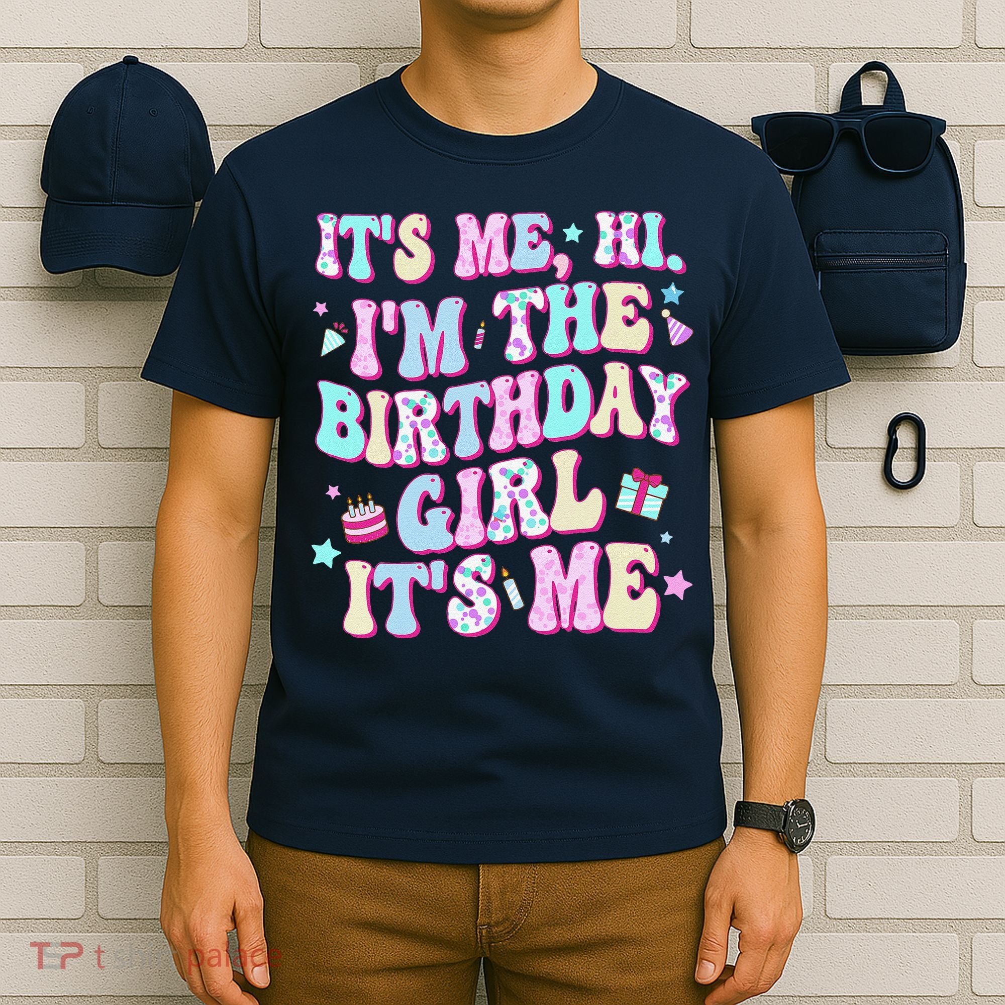Its Me Hi Im The Birthday Girl Its Me Birthday Party T-Shirt