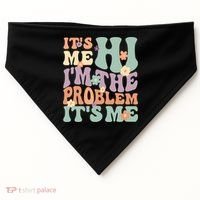 Its Me Hi I'm The Problem Its Me USA-Made Doggie Bandana thumb 0