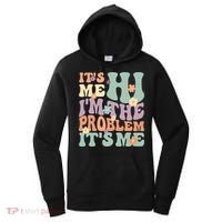 Its Me Hi I'm The Problem Its Me Women's Hoodie thumb 0