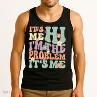 Its Me Hi I'm The Problem Its Me Tank Top thumb 3