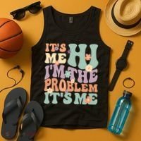 Its Me Hi I'm The Problem Its Me Tank Top thumb 4