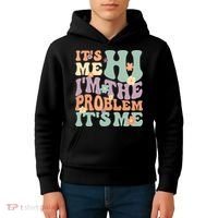 Its Me Hi I'm The Problem Its Me Kids Hoodie thumb 4