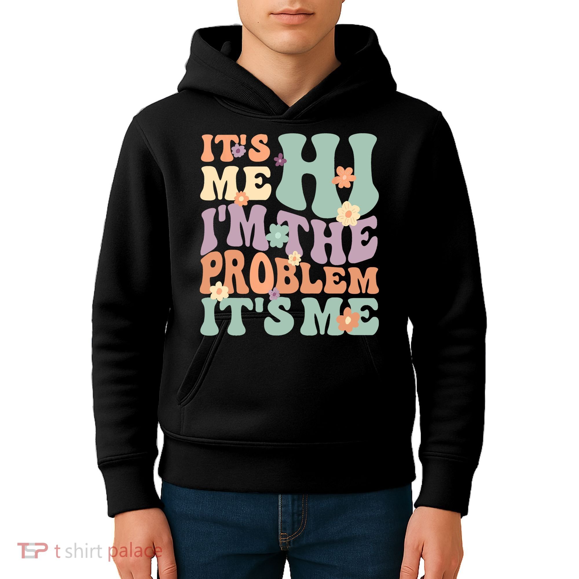 Its Me Hi I'm The Problem Its Me Kids Hoodie