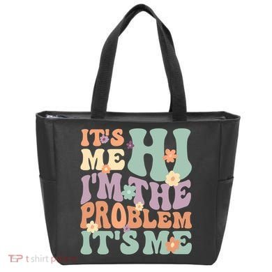 Its Me Hi I'm The Problem Its Me Tote Bag