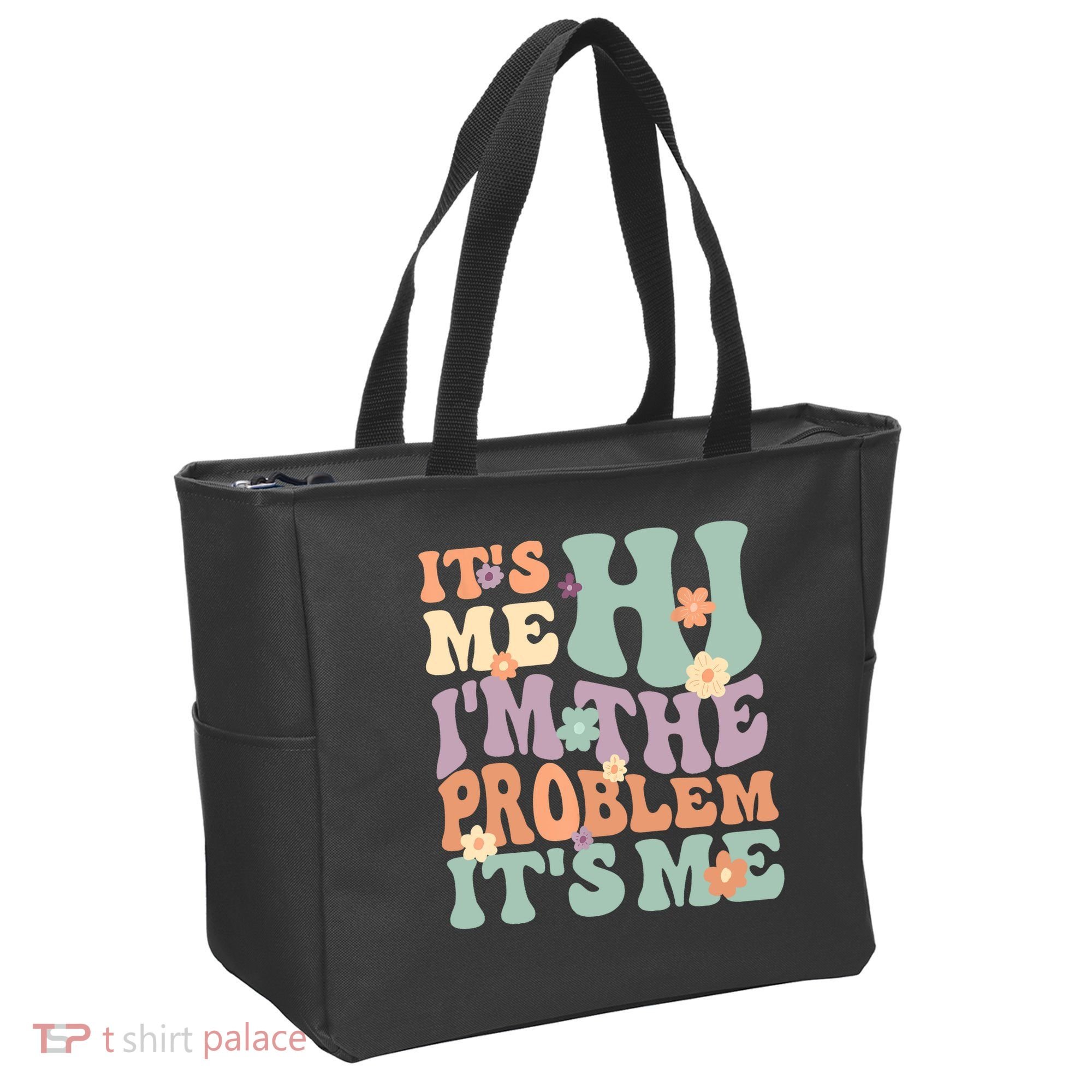 Its Me Hi I'm The Problem Its Me Tote Bag