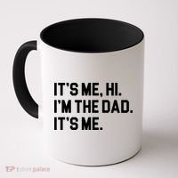 Its Me Hi Im The Dad Funny Fathers Day Coffee Mug thumb 0