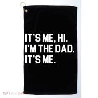 Its Me Hi Im The Dad Funny Fathers Day Golf Towel thumb 0