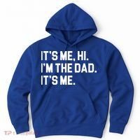 Its Me Hi Im The Dad Funny Fathers Day Hoodie thumb 0
