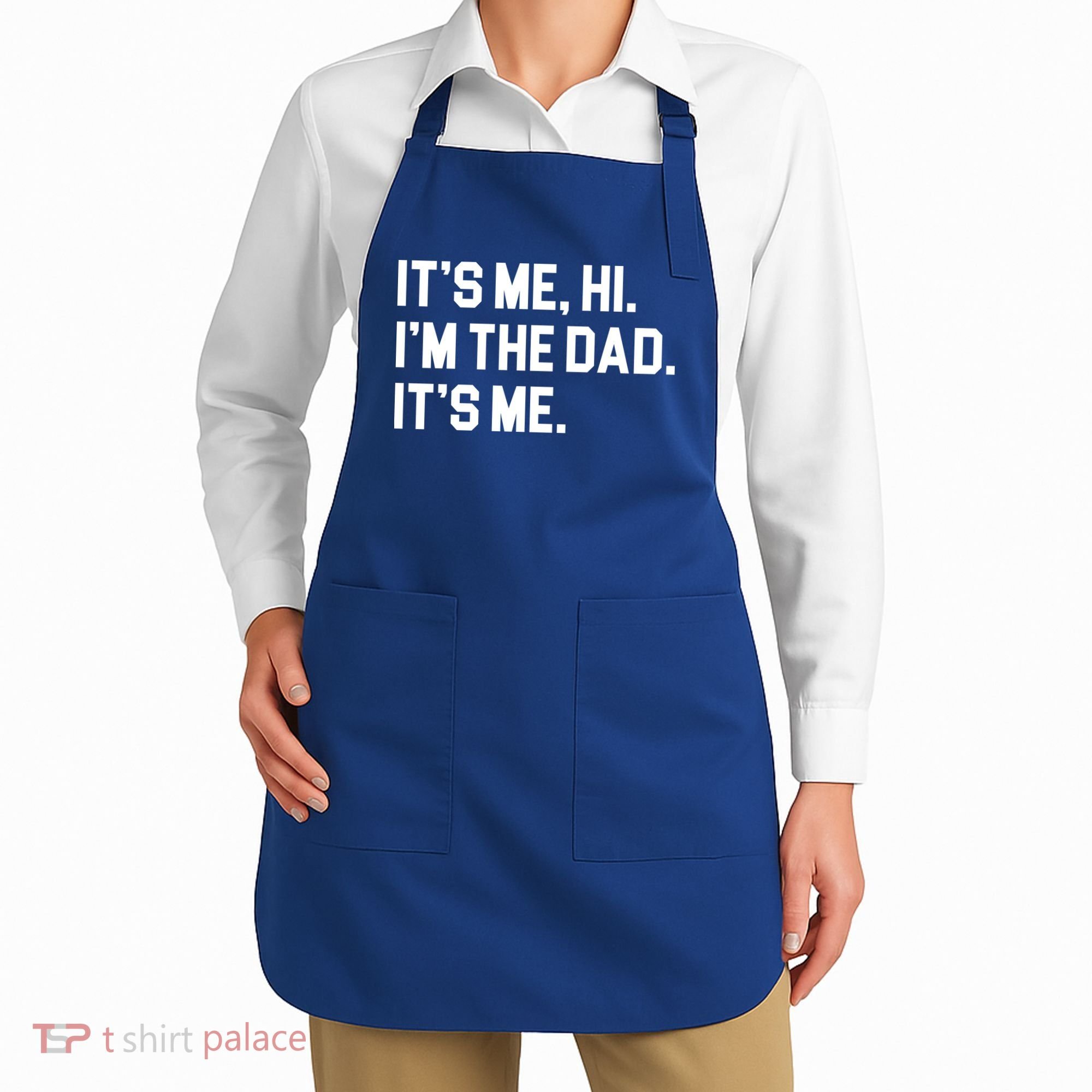 Its Me Hi Im The Dad Funny Fathers Day Apron