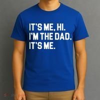 Its Me Hi Im The Dad Funny Fathers Day T-Shirt thumb 3