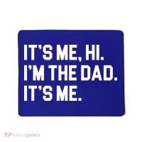 Its Me Hi Im The Dad Funny Fathers Day Mousepad thumb 0